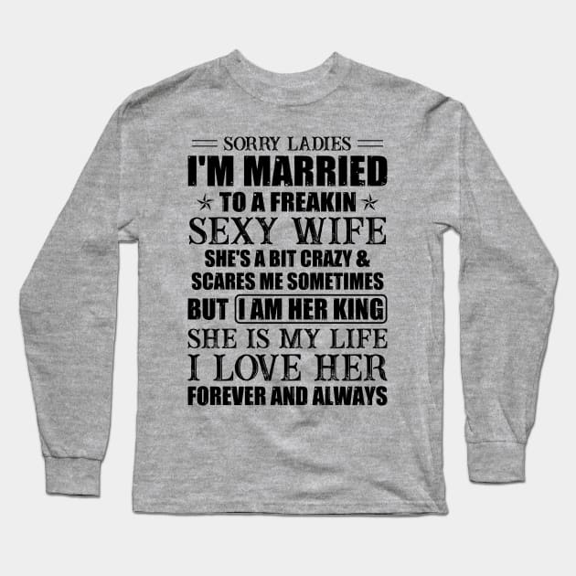 Married To A Freakin Sexy Wife | Funny T Shirts Sayings | Funny T Shirts For Women | Cheap Funny T Shirts | Cool T Shirts Long Sleeve T-Shirt by Murder By Text